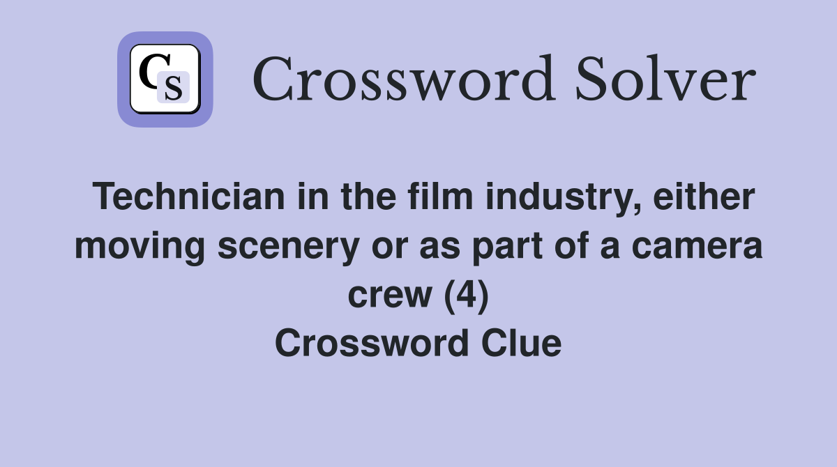 Technician in the film industry, either moving scenery or as part of a